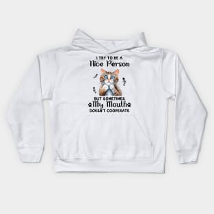 I Try to be a nice Person But My Mouth Doesn't Cooperate Kids Hoodie